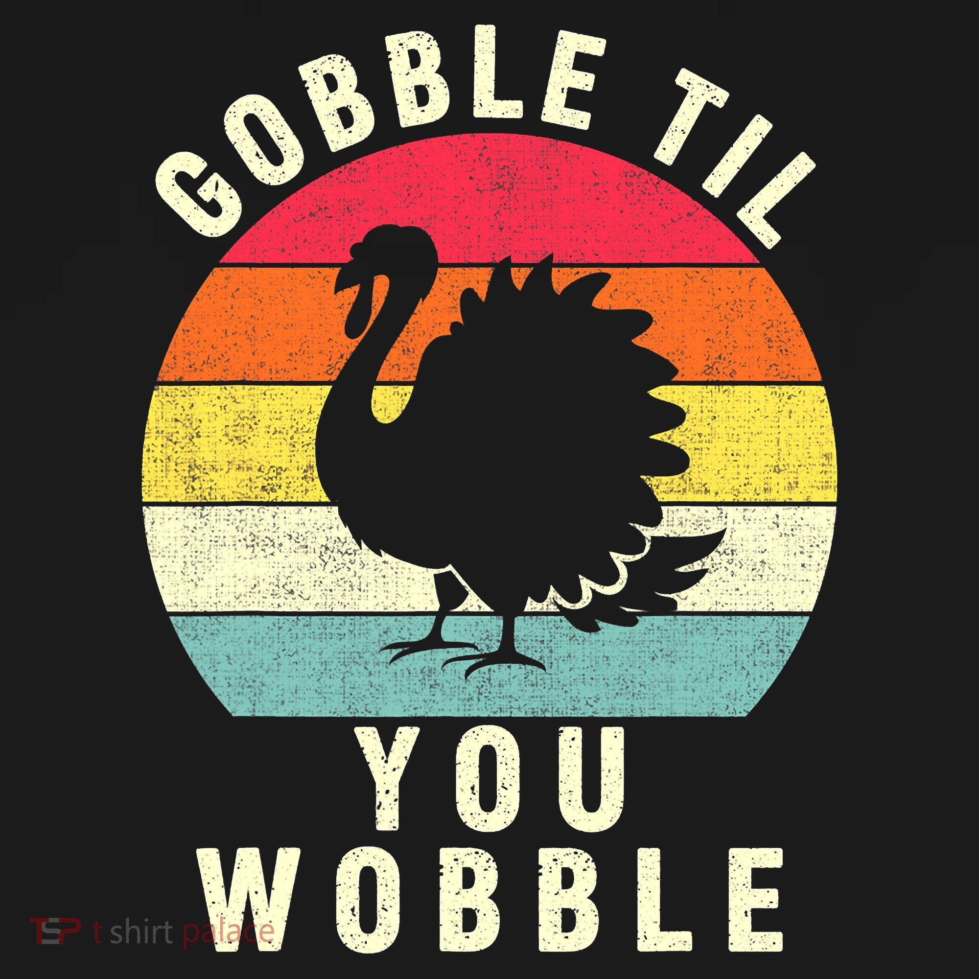 Gobble Till You Wobble Thanksgiving Turkey Day Funny Women's Tank Top