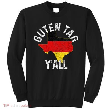 Guten Tag YAll Funny Texas Germany Oktoberfest German Gift Sweatshirt