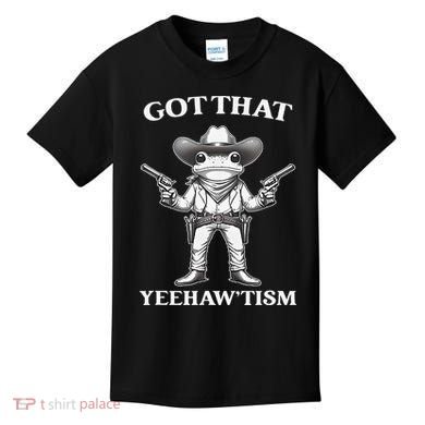 Got That Yeehaw Tism Frog Kids T-Shirt
