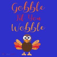 Gobble Till You Wobble Funny Thanksgiving Turkey Graphic Great Gift Apron thumb 3