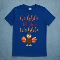 Gobble Till You Wobble Funny Thanksgiving Turkey Graphic Great Gift T-Shirt thumb 5
