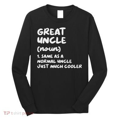 Great Uncle Definition Funny Long Sleeve Shirt
