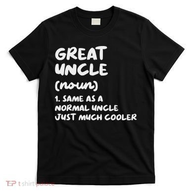 Great Uncle Definition Funny T-Shirt