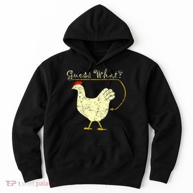 Guess What? Chicken Butt Hoodie