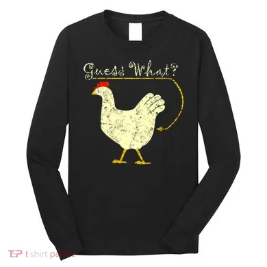 Guess What? Chicken Butt Long Sleeve Shirt