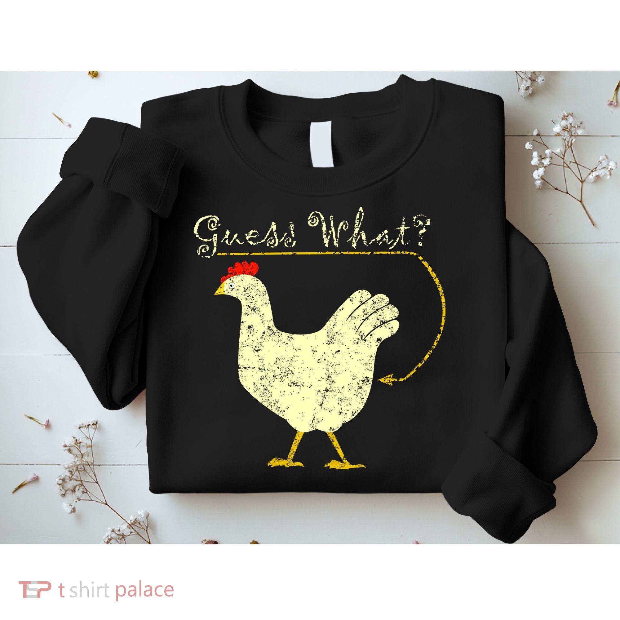 Guess What? Chicken Butt Sweatshirt