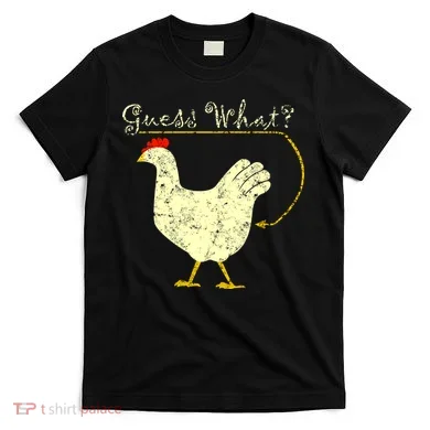 Guess What? Chicken Butt T-Shirt