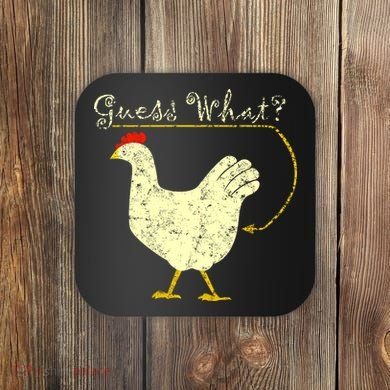 Guess What? Chicken Butt Coaster