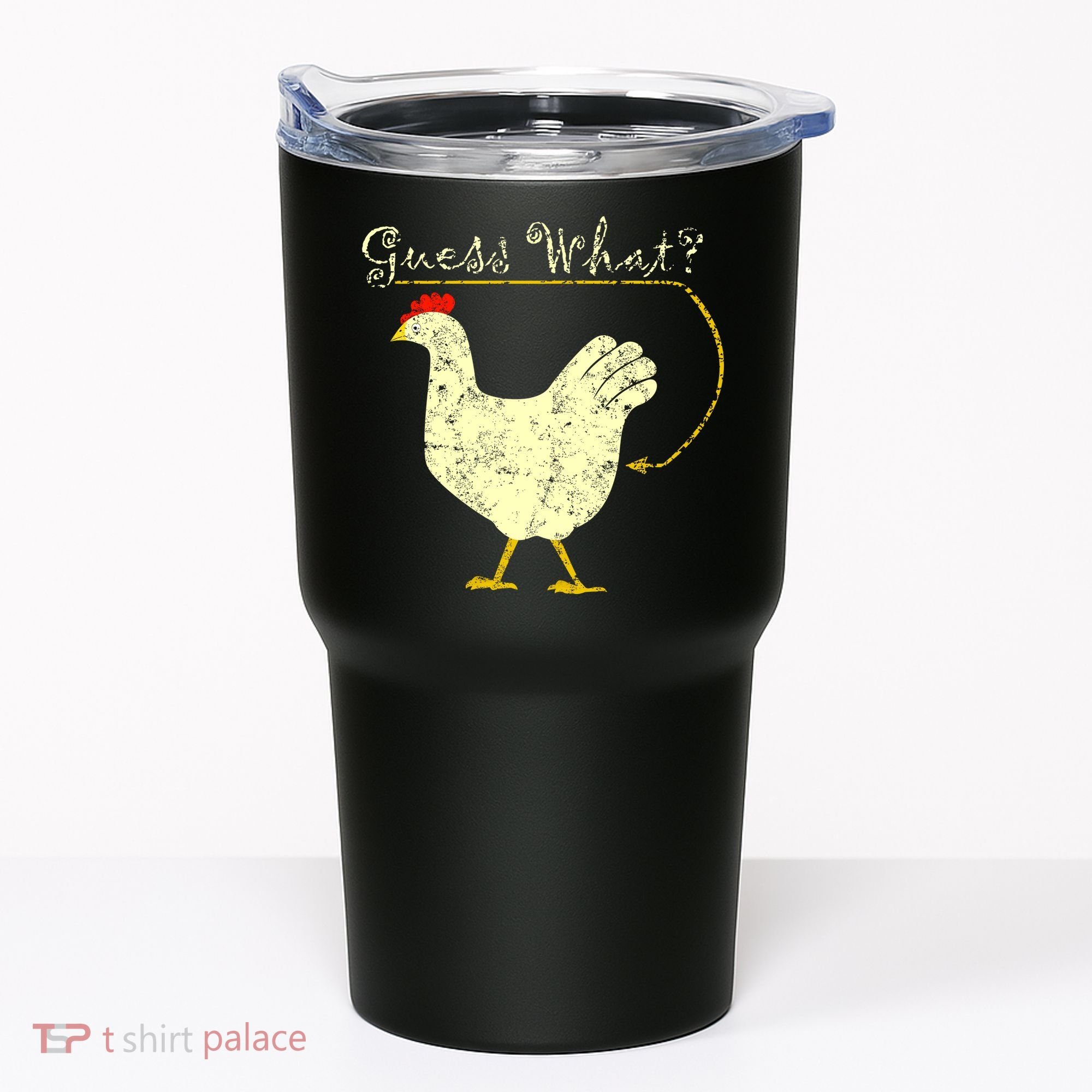 Guess What? Chicken Butt Tumbler
