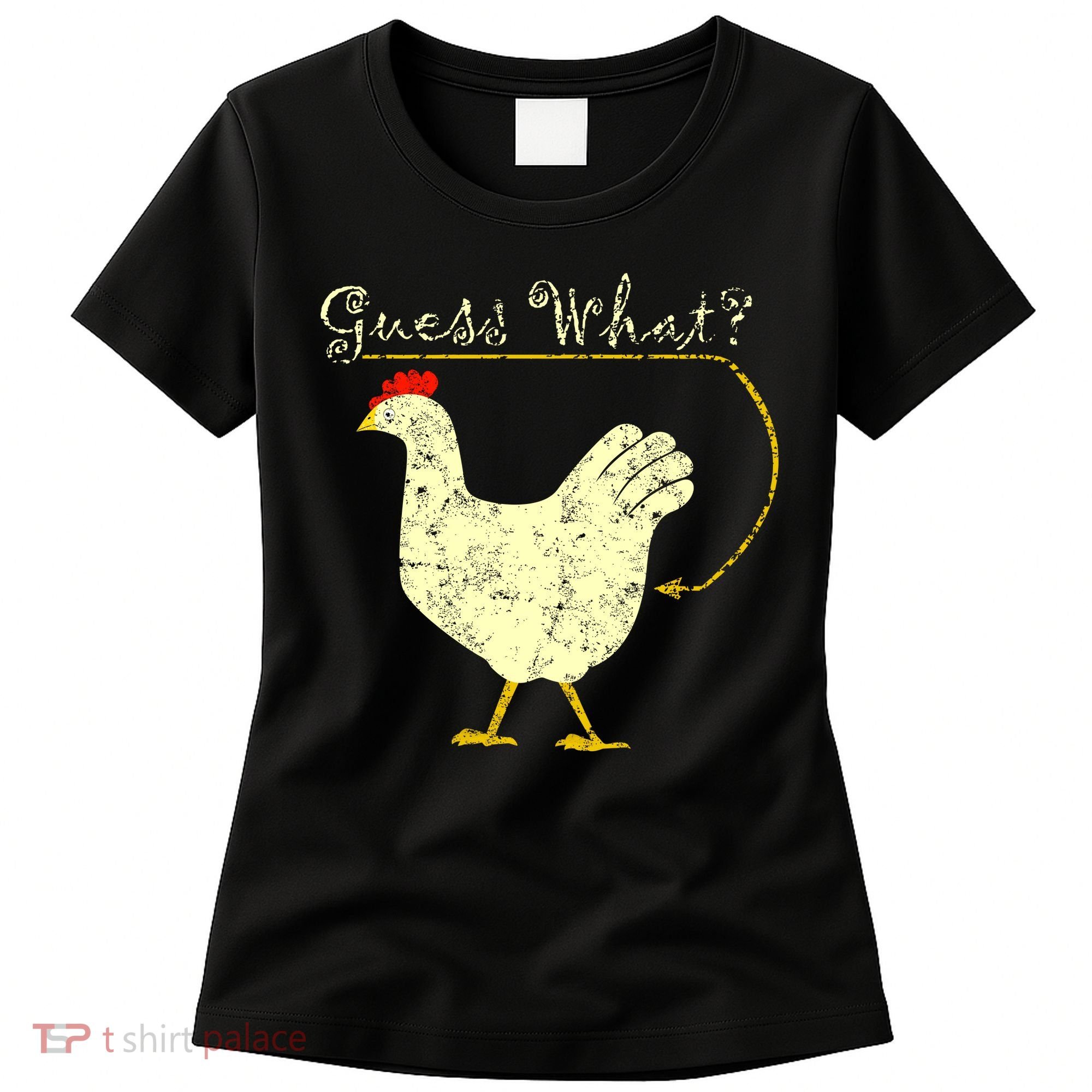 Guess What? Chicken Butt Women's T-Shirt