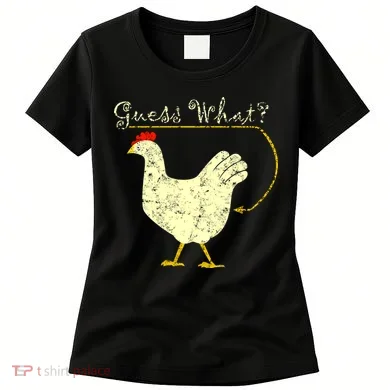 Guess What? Chicken Butt Women's T-Shirt