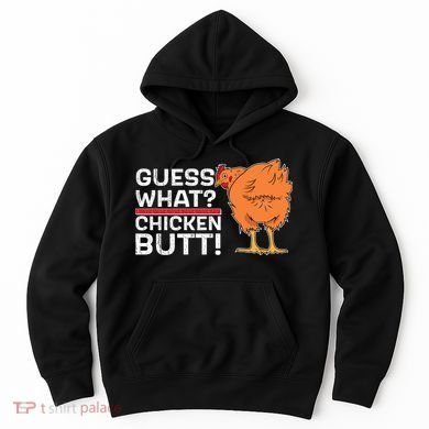 Guess What? Chicken Butt! Funny Joke Hoodie