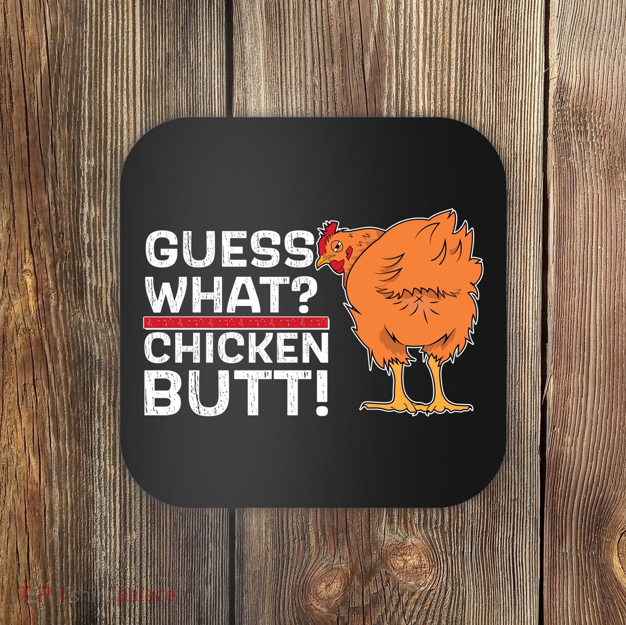 Guess What? Chicken Butt! Funny Joke Coaster