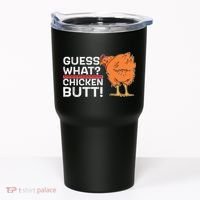 Guess What? Chicken Butt! Funny Joke Tumbler thumb 0