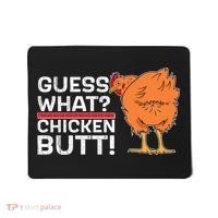 Guess What? Chicken Butt! Funny Joke Mousepad thumb 0