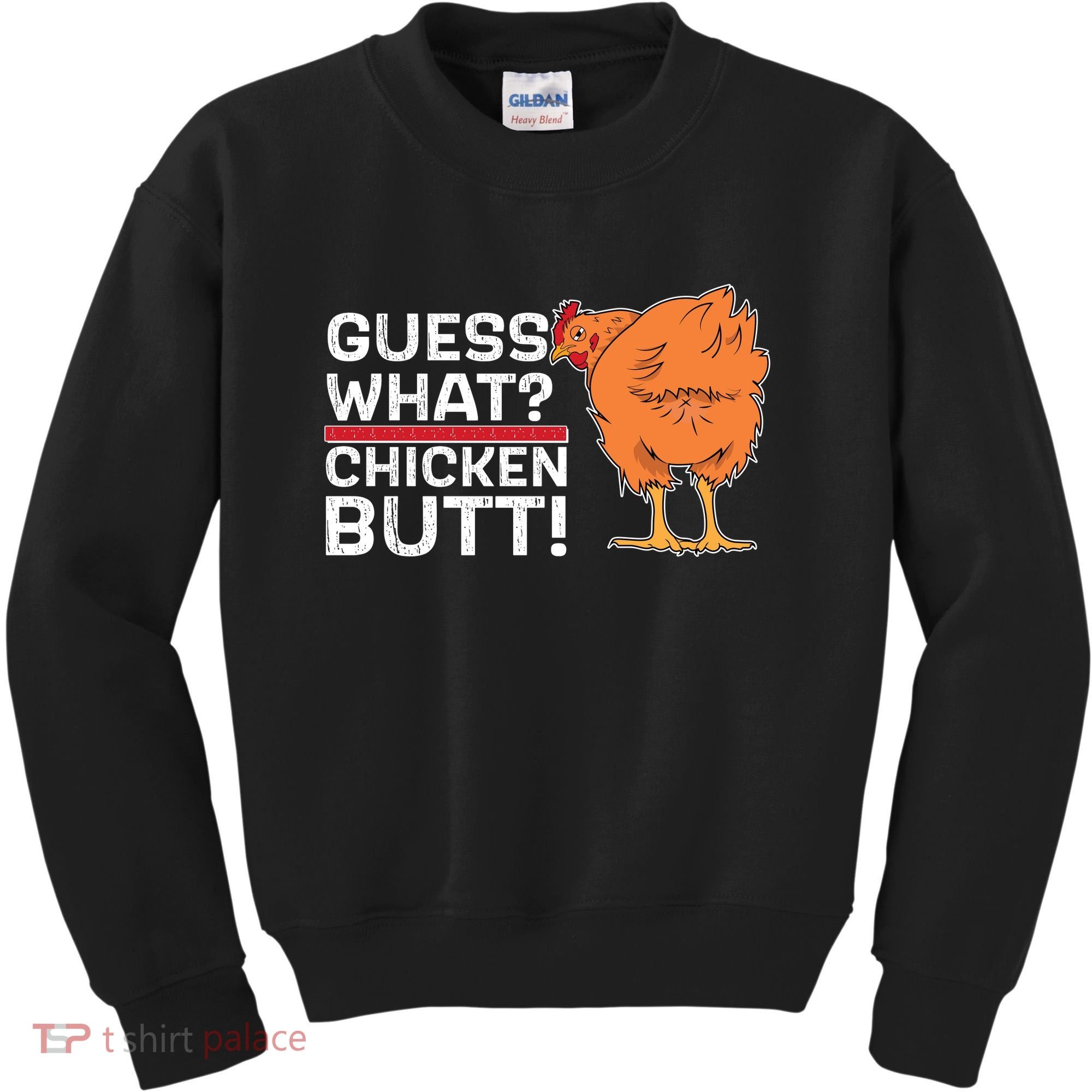 Guess What? Chicken Butt! Funny Joke Kids Sweatshirt