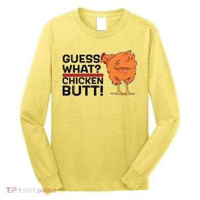 Guess What? Chicken Butt! Funny Joke Long Sleeve Shirt