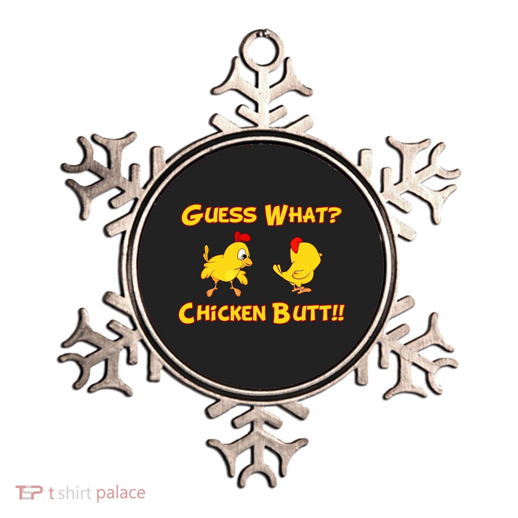 Guess What Chickenbutt? Chicken Graphic Butt Ornament