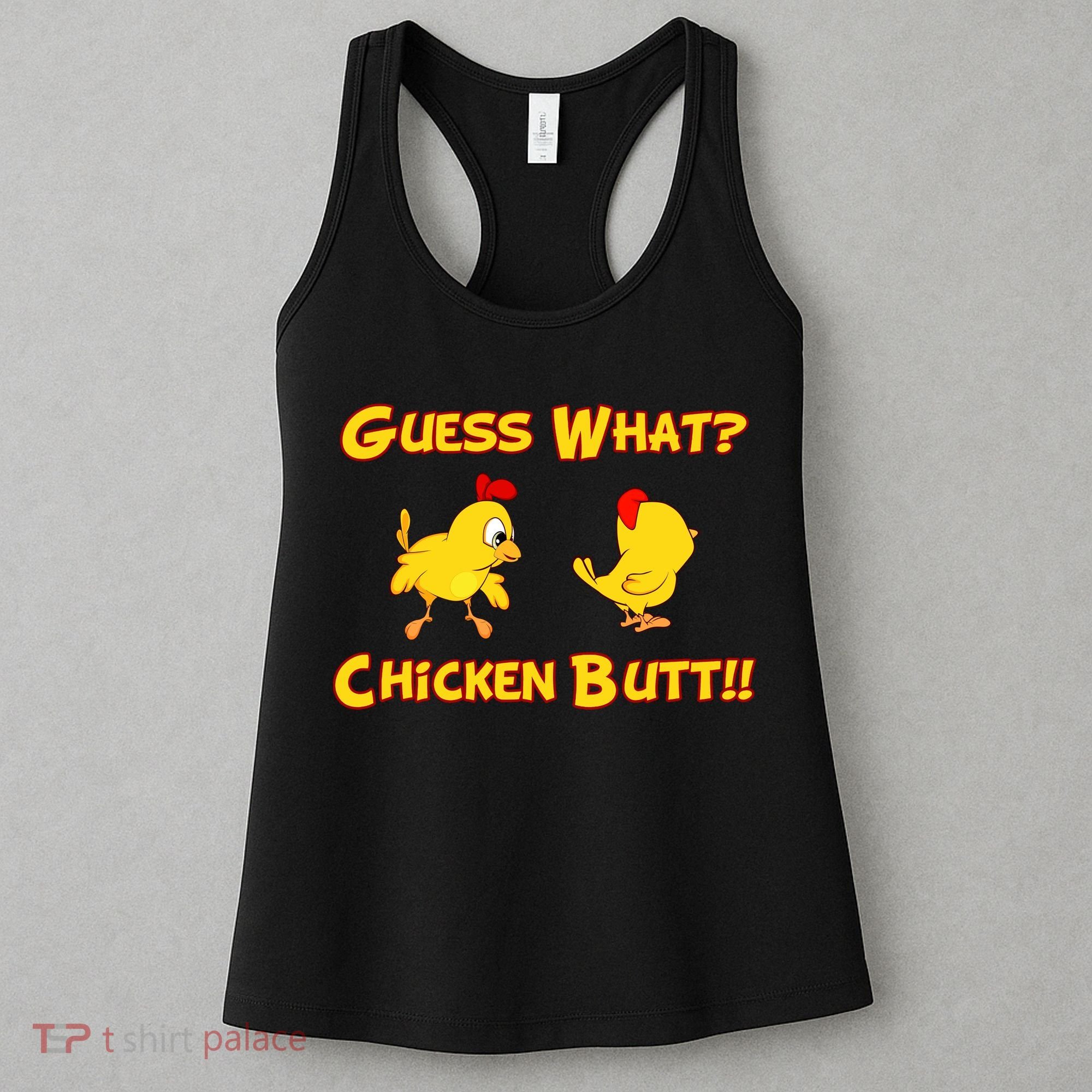 Guess What Chickenbutt? Chicken Graphic Butt Women's Tank Top