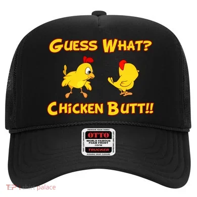 Guess What Chickenbutt? Chicken Graphic Butt Hat