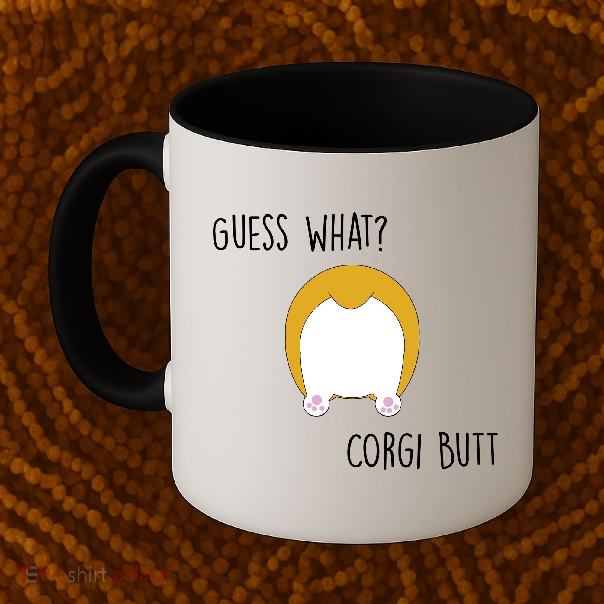Guess What Corgi Butt Coffee Mug