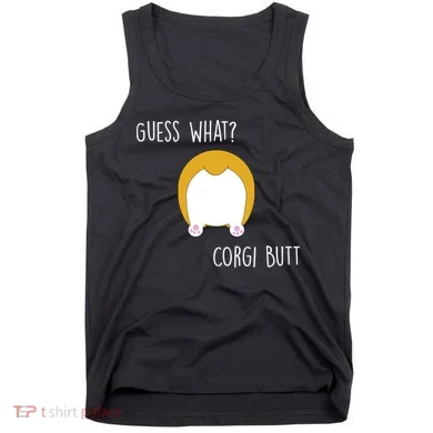 Guess What Corgi Butt Tank Top