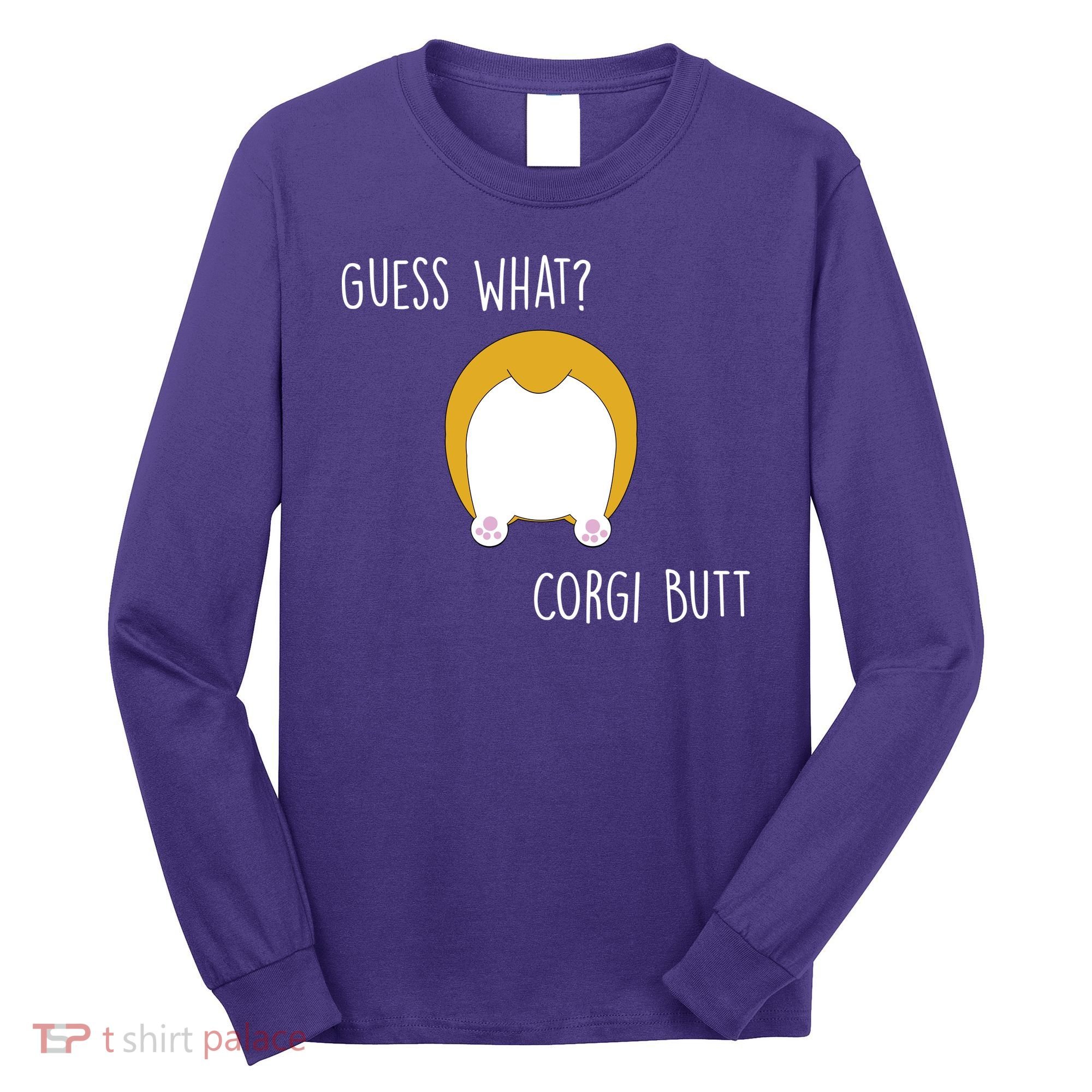 Guess What Corgi Butt Long Sleeve Shirt