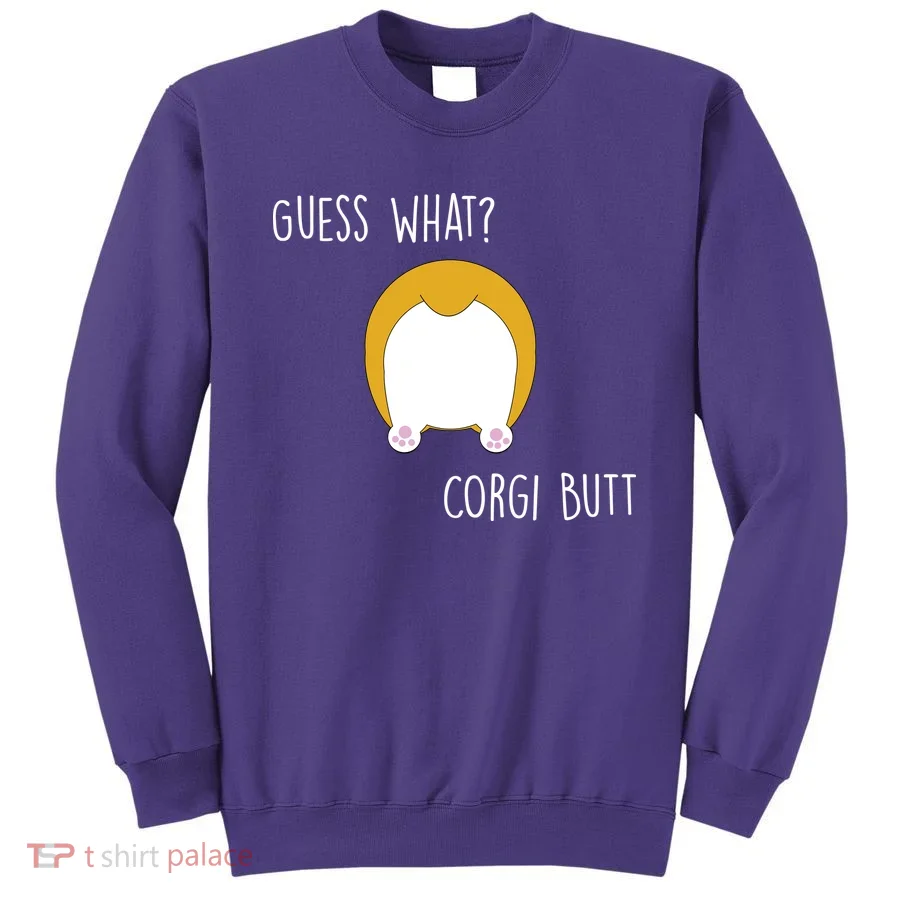 Guess What Corgi Butt Sweatshirt