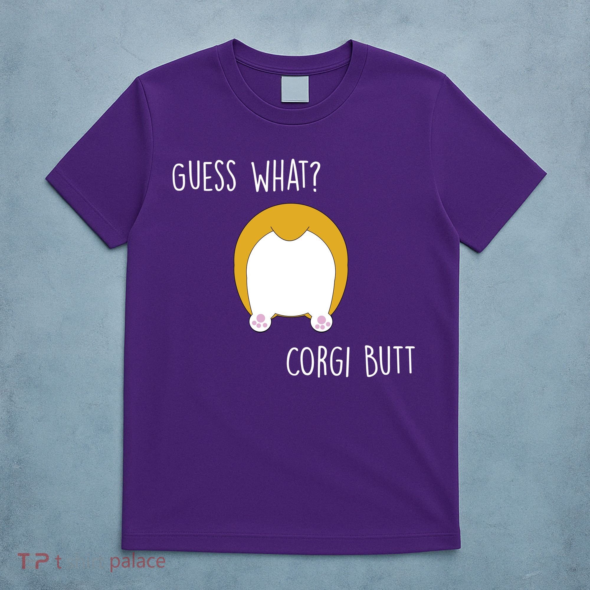 Guess What Corgi Butt T-Shirt