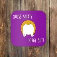 Guess What Corgi Butt Coaster thumb 0