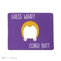 Guess What Corgi Butt Mousepad thumb 0