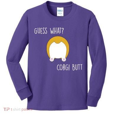 Guess What Corgi Butt Kids Long Sleeve Shirt