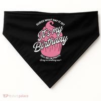 Guess What Day It Is? It's My Birthday Tell Me I'm Pretty USA-Made Doggie Bandana thumb 0
