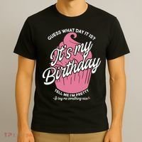 Guess What Day It Is? It's My Birthday Tell Me I'm Pretty T-Shirt thumb 3