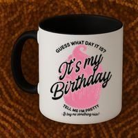 Guess What Day It Is? It's My Birthday Tell Me I'm Pretty Coffee Mug thumb 2