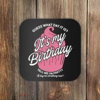 Guess What Day It Is? It's My Birthday Tell Me I'm Pretty Coaster thumb 0