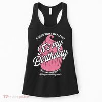Guess What Day It Is? It's My Birthday Tell Me I'm Pretty Women's Tank Top thumb 0