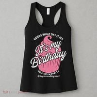 Guess What Day It Is? It's My Birthday Tell Me I'm Pretty Women's Tank Top thumb 3
