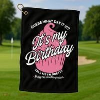 Guess What Day It Is? It's My Birthday Tell Me I'm Pretty Golf Towel thumb 1