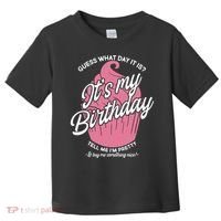 Guess What Day It Is? It's My Birthday Tell Me I'm Pretty Toddler T-Shirt thumb 0