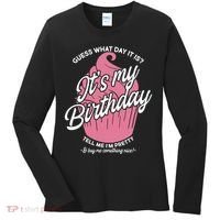 Guess What Day It Is? It's My Birthday Tell Me I'm Pretty Women's Long Sleeve Shirt thumb 0