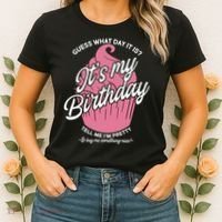 Guess What Day It Is? It's My Birthday Tell Me I'm Pretty Women's T-Shirt thumb 2