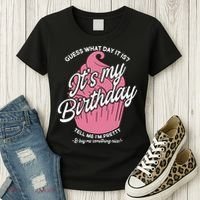 Guess What Day It Is? It's My Birthday Tell Me I'm Pretty Women's T-Shirt thumb 3