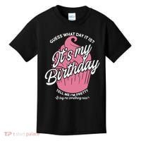 Guess What Day It Is? It's My Birthday Tell Me I'm Pretty Kids T-Shirt thumb 0