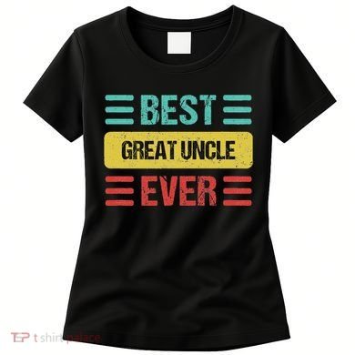 Great Uncle & Gifts Great Uncle Women's T-Shirt