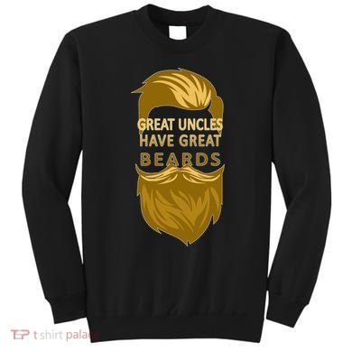 Great Uncles Have Great Beards Sweatshirt
