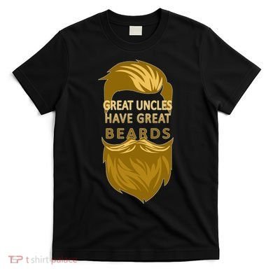 Great Uncles Have Great Beards T-Shirt