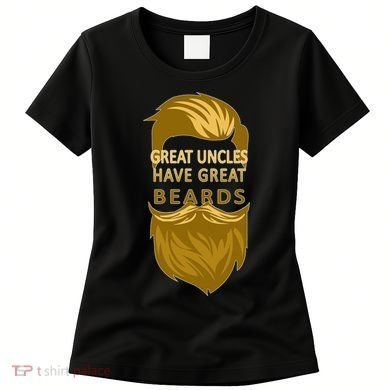 Great Uncles Have Great Beards Women's T-Shirt