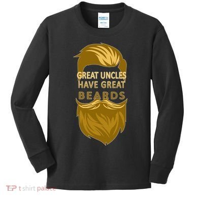 Great Uncles Have Great Beards Kids Long Sleeve Shirt