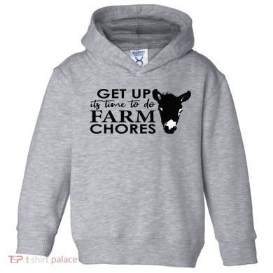 get up its time to do farm chores Toddler Hoodie